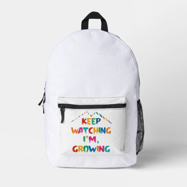 Keep Watching I'm Growing – Colourful Motivational Printed Backpack (Front)