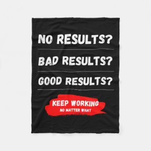 Keep Working No What Motivation Quote Fleece Blanket