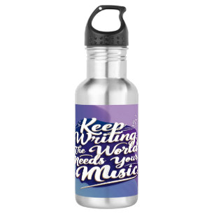 Keep Writing The World Needs Your Music 2 532 Ml Water Bottle