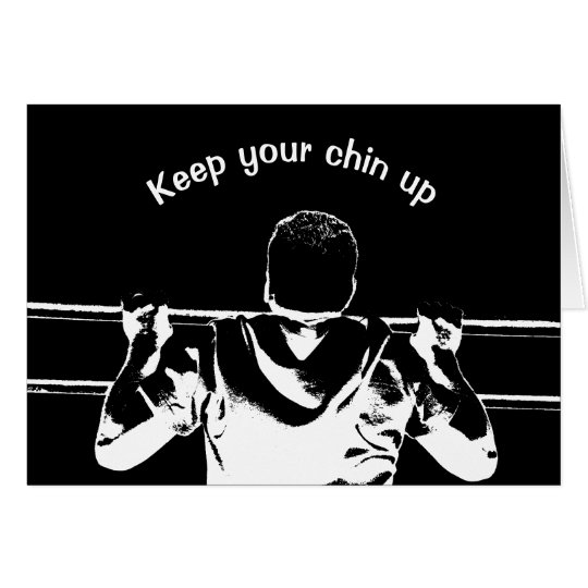 Keep Your Chin Up Card