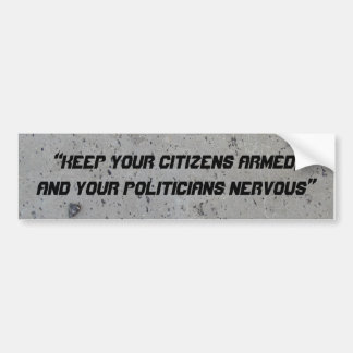 “Keep your Citizens ar... Bumper Sticker