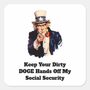 Keep Your Dirty DOGE Hands Off My Social Security Square Sticker