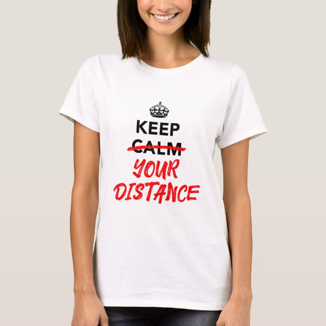 Keep Your Distance - Social Distancing Slogan T-Shirt (Front)
