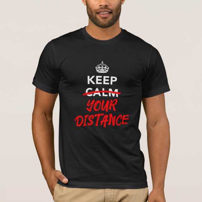 Keep Your Distance T-Shirt (Front)