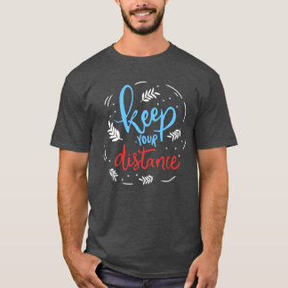 Keep your distance T-Shirt