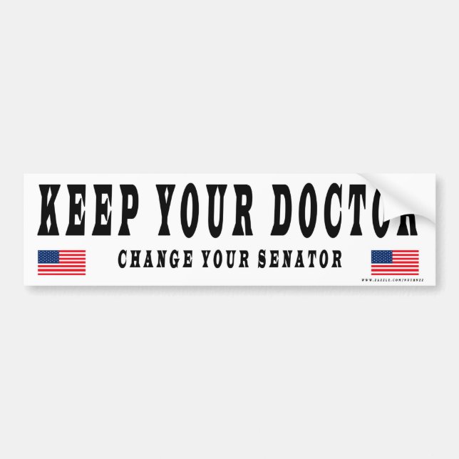 Keep Your Doctor Change Your Senator Bumper Sticker (Front)