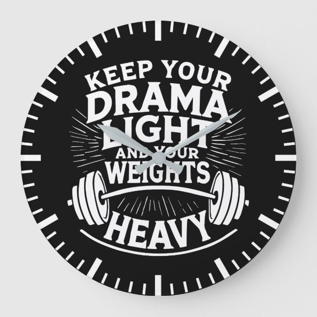 Keep Your Drama Light and Your Deadlifts Heavy Large Clock (Front)