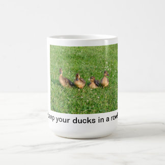 Keep your Ducks in a Row Coffee Mug
