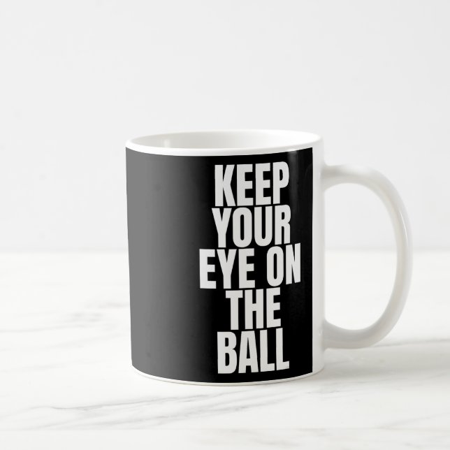 Keep Your Eye On The Ll Sell Softll  Coffee Mug (Right)
