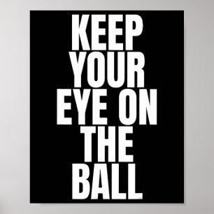 Keep Your Eye On The Ll Sell Softll Poster