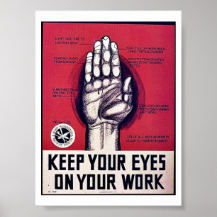 Keep Your Eyes On Your Work Poster