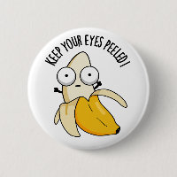 Keep Your Eyes Peeled Funny Banana Pun 