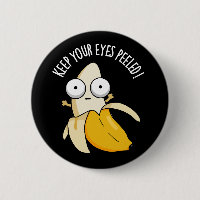 Keep Your Eyes Peeled Funny Banana Pun Dark BG