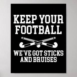 Keep Your Footll Weve Got Sticks Field Hockey Play Poster