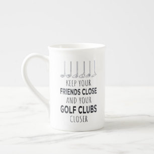 Keep Your Friends Close And Your Golf Clubs Closer Bone China Mug