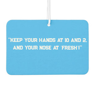 "Keep Your Hands at 10 and 2,  Car Air Freshener