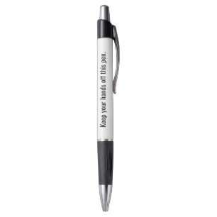 Keep your hands off this pen Novelty