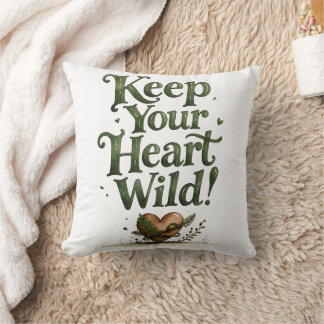 Keep Your Heart Wild Fern Throw Pillow
