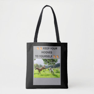 🐴🐴 KEEP YOUR HOOVES TO YOURSELF 🐴🐴 TOTE BAG