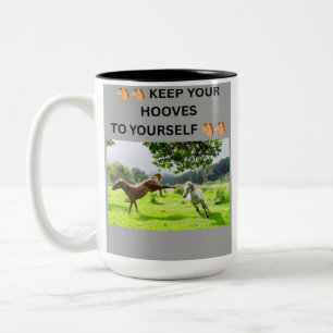 🐴🐴 KEEP YOUR HOOVES TO YOURSELF 🐴🐴 Two-Tone COFFEE MUG
