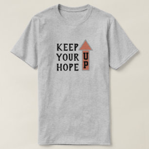 Keep Your Hope Up T-Shirt