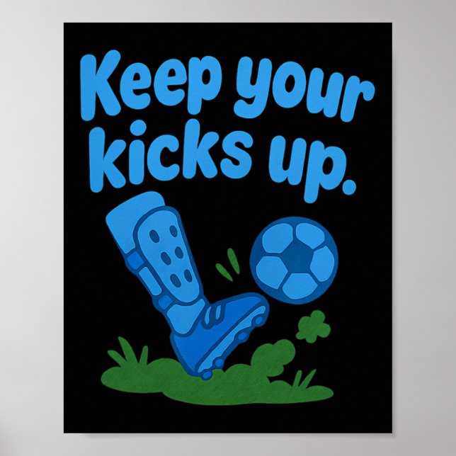 Keep Your Kicks Up Soccer Fan Bubble Font Graphic  Poster (Front)