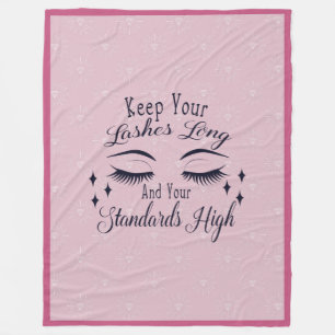 Keep Your Lashes Long and Standards High Fleece Blanket