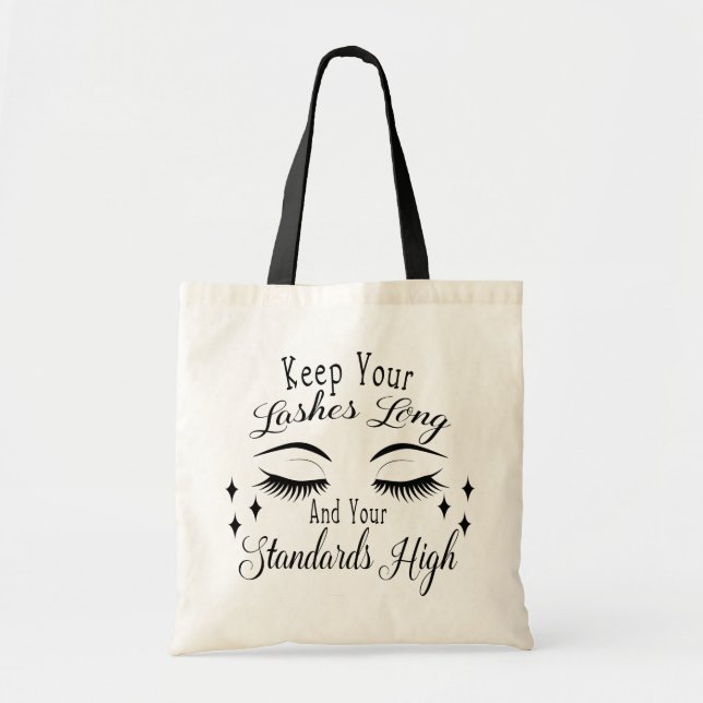 Keep Your Lashes Long and Your Standards High Tote Bag (Front)