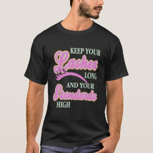 Keep Your Lashes Long & Your Standards High   Pres T-Shirt