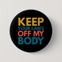 Keep Your Laws Off My Body