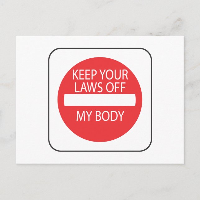 Keep Your Laws Off My Body Postcard (Front)