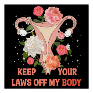 Keep Your Laws Off My Body Poster