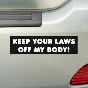 Keep Your Laws Off My Body Pro-Choice Bumper Sticker