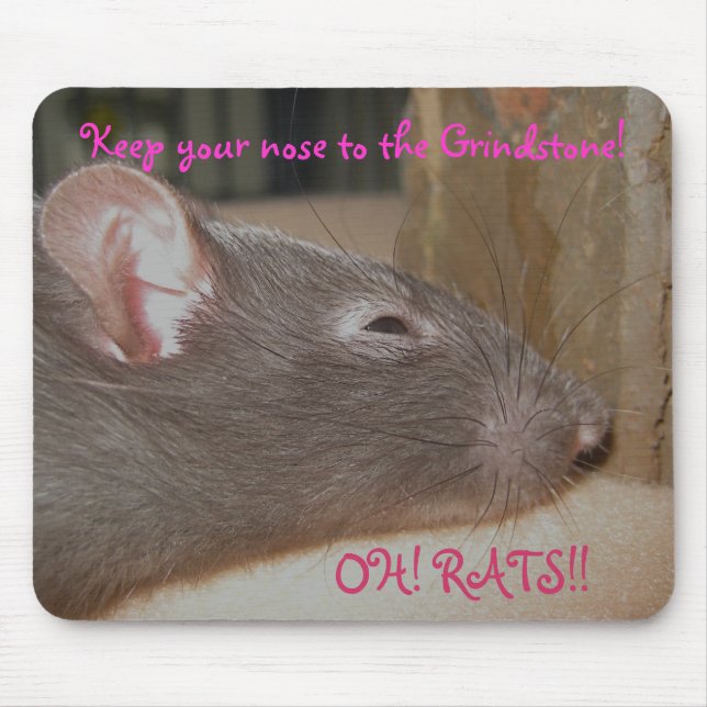 Keep your nose to the grindstone mouse pad (Front)