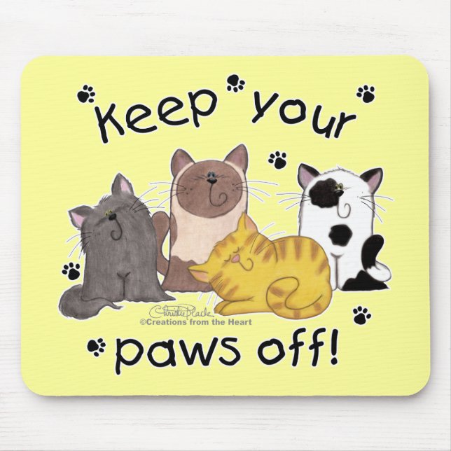 Keep Your Paws Off (cats) Mouse Pad (Front)