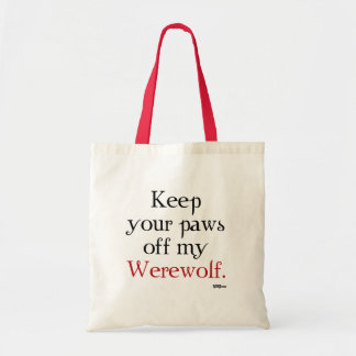 Keep your paws off my Werewolf Tote Bag