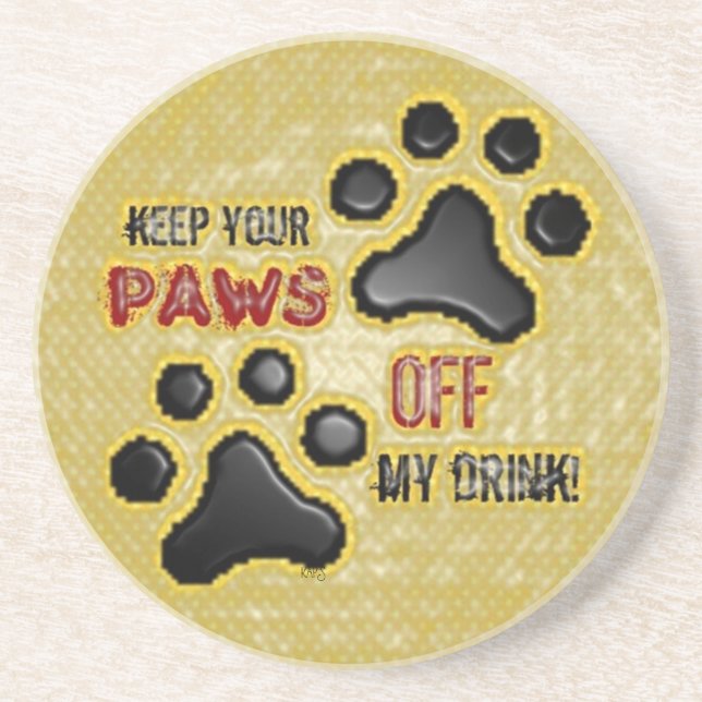 Keep your Paws off ... (yellow) Coaster (Front)