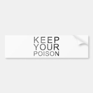 Keep Your Poison Bumper Sticker