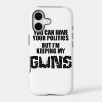 Keep Your Politics, I'm Keeping My Guns