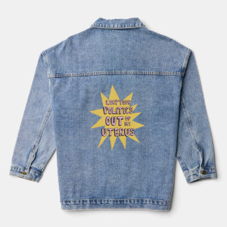 Keep Your Politics Out Of My Uterus Denim Jacket