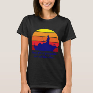 Keep your propeller out of the dirt T-Shirt