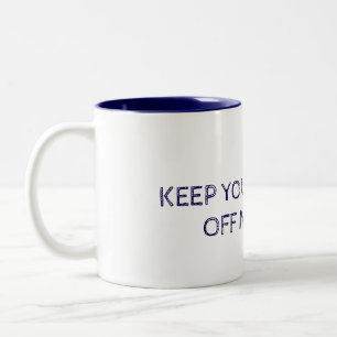 KEEP YOUR RELIGION OFF MY BODY coffee mug