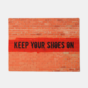 "Keep Your Shoes On" Cool Funny Unique Doormat