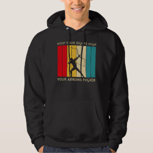 Keep Your Sights High Your Arrows Higher Archery Hoodie