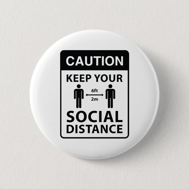 Keep Your Social Distance 6 Cm Round Badge (Front)