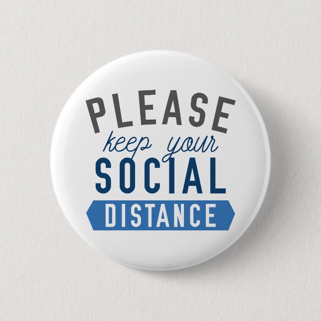 Keep Your Social Distance 6 Cm Round Badge (Front)