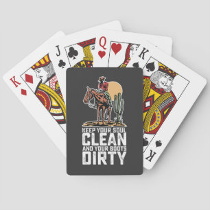 Keep Your Soul Clean And Your Boots Dirty Playing Cards