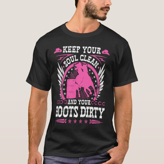 Keep Your Soul Clean Boots Dirty Rodeo Cowgirl Bar T-Shirt (Front)