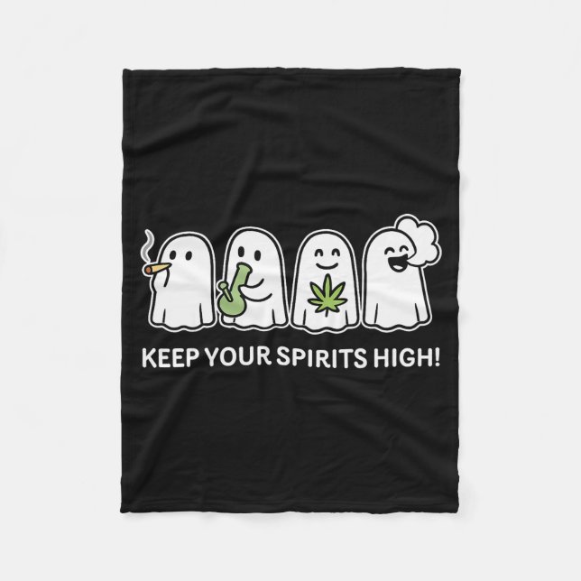 Keep Your Spirits High Ghost Smoking Weed Hallowee Fleece Blanket (Front)