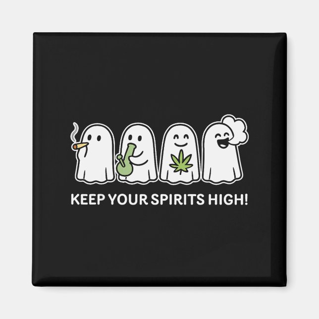 Keep Your Spirits High Ghost Smoking Weed Hallowee Magnet (Front)